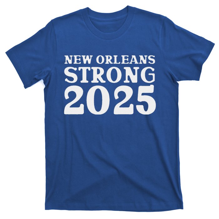 Nola Strong 2025 Never Forget New Orleans T-Shirt