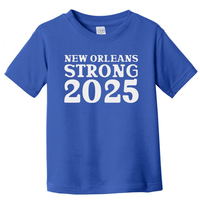 Nola Strong 2025 Never Forget New Orleans Toddler T-Shirt