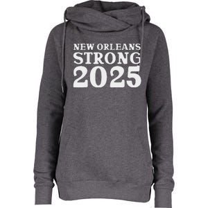 Nola Strong 2025 Never Forget New Orleans Womens Funnel Neck Pullover Hood