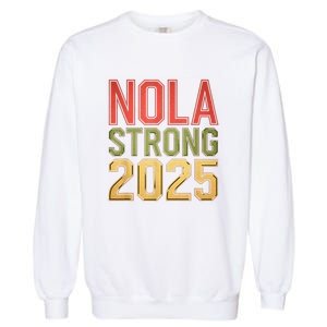 Nola Strong 2025 New Orleans Resilient Community Pride Garment-Dyed Sweatshirt