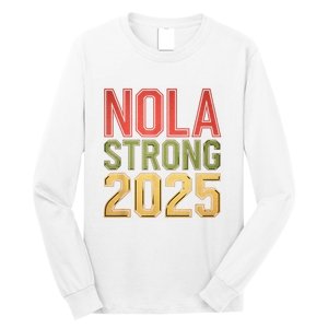 Nola Strong 2025 New Orleans Resilient Community Pride Long Sleeve Shirt