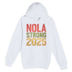 Nola Strong 2025 New Orleans Resilient Community Pride Premium Pullover Hoodie