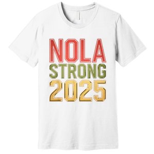 Nola Strong 2025 New Orleans Resilient Community Pride Premium T-Shirt