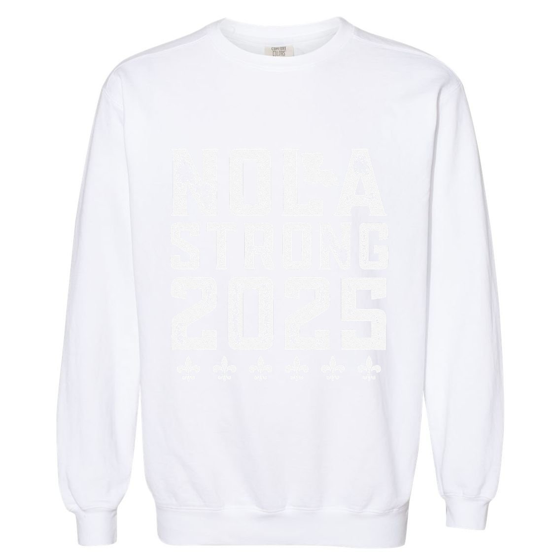 Nola Strong 2025 New Orleans Resilient Community Pride Garment-Dyed Sweatshirt
