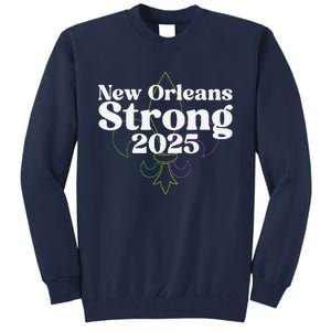 Nola Strong 2025 New Orleans Support Tall Sweatshirt