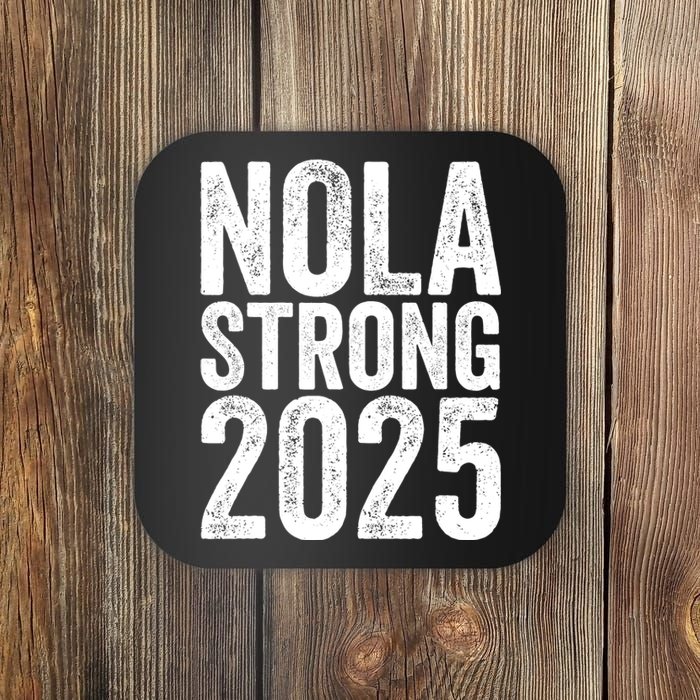 Nola Strong 2025 Never Forget New Orleans Coaster