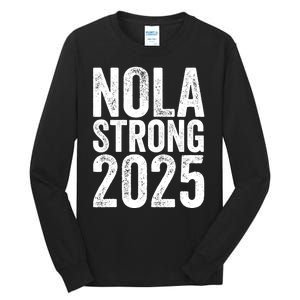 Nola Strong 2025 Never Forget New Orleans Tall Long Sleeve T-Shirt