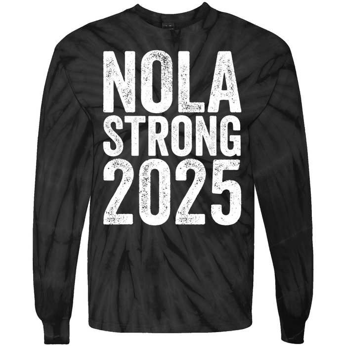 Nola Strong 2025 Never Forget New Orleans Tie-Dye Long Sleeve Shirt