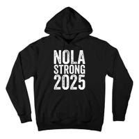 Nola Strong 2025 Never Forget New Orleans Tall Hoodie