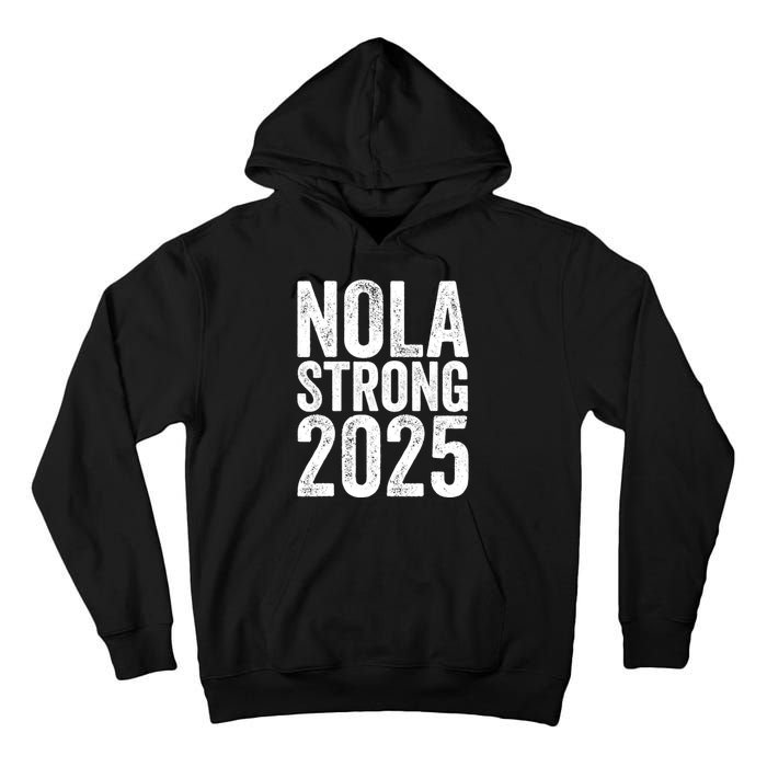 Nola Strong 2025 Never Forget New Orleans Tall Hoodie