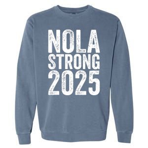 Nola Strong 2025 Never Forget New Orleans Garment-Dyed Sweatshirt