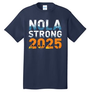 Nola Strong 2025 Never Forget New Orleans Retro Tall T-Shirt