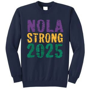 Nola Strong 2025 New Orleans Resilient Community Pride Tall Sweatshirt