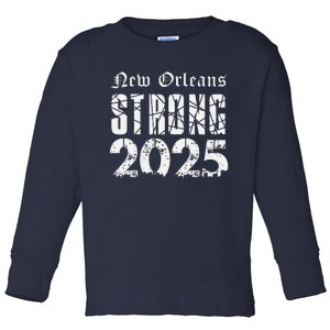 Nola Strong 2025 Never Forget New Orleans Support Toddler Long Sleeve Shirt