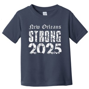 Nola Strong 2025 Never Forget New Orleans Support Toddler T-Shirt