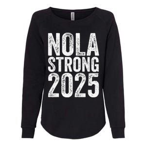 Nola Strong 2025 Never Forget New Orleans Support Womens California Wash Sweatshirt