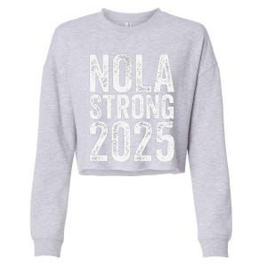 Nola Strong 2025 Never Forget New Orleans Support Cropped Pullover Crew