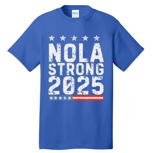 Nola Strong 2025 New Orleans Tall T-Shirt