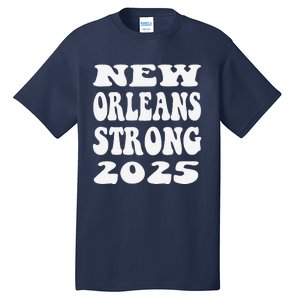 Nola Strong 2025 Never Forget New Orleans Funny Reto Groovy Tall T-Shirt