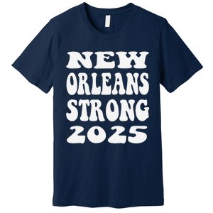 Nola Strong 2025 Never Forget New Orleans Funny Reto Groovy Premium T-Shirt