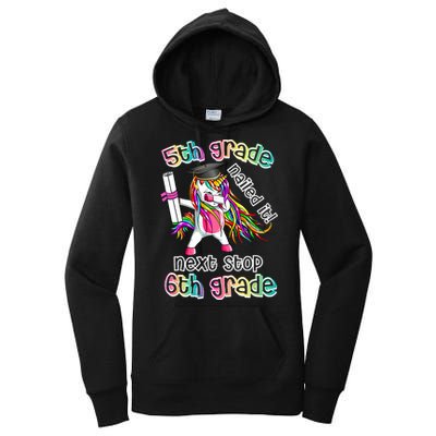 Next Stop 6th Grade 5th Grade Nailed It Graduation Unicorn Women's Pullover Hoodie