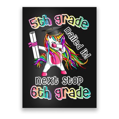 Next Stop 6th Grade 5th Grade Nailed It Graduation Unicorn Poster