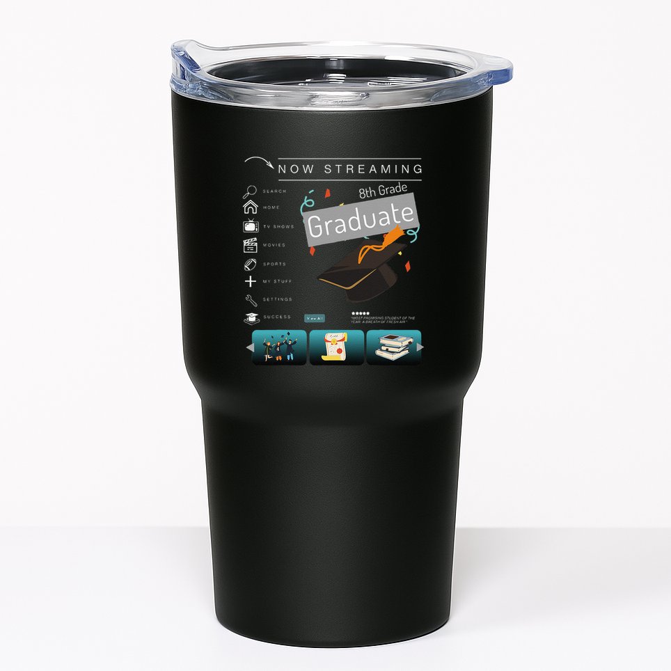 Now Streaming 8th Grade Graduation Funny Graduate Quote .Png Tumbler