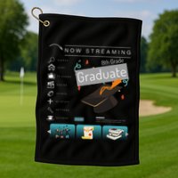 Now Streaming 8th Grade Graduation Funny Graduate Quote .Png Golf Towel