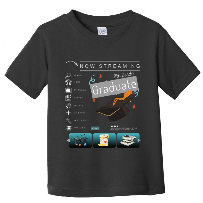 Now Streaming 8th Grade Graduation Funny Graduate Quote .Png Toddler T-Shirt