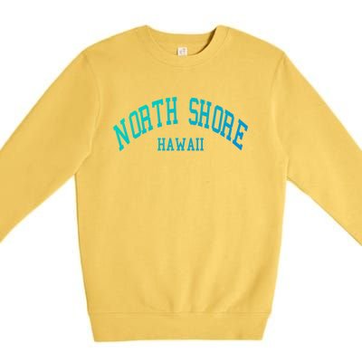 North Shore Aloha Hawaii Tribe Beach Gift Premium Crewneck Sweatshirt