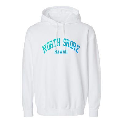 North Shore Aloha Hawaii Tribe Beach Gift Garment-Dyed Fleece Hoodie