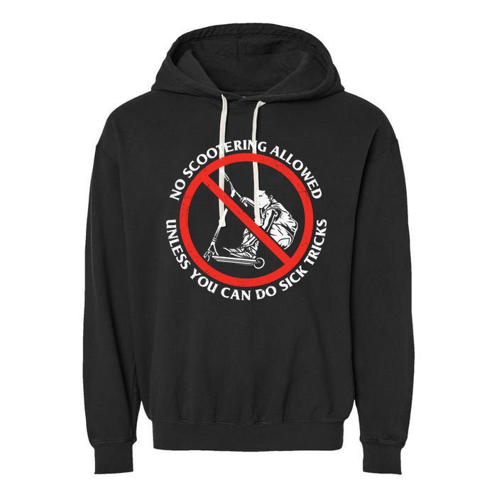 No Scootering Allowed Unless You Can Do Sick Tricks Scooter Plus Size Shirts Garment-Dyed Fleece Hoodie