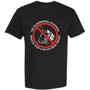 No Scootering Allowed Unless You Can Do Sick Tricks Scooter Plus Size Shirts Garment-Dyed Heavyweight T-Shirt