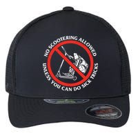 No Scootering Allowed Unless You Can Do Sick Tricks Scooter Plus Size Shirts Flexfit Unipanel Trucker Cap