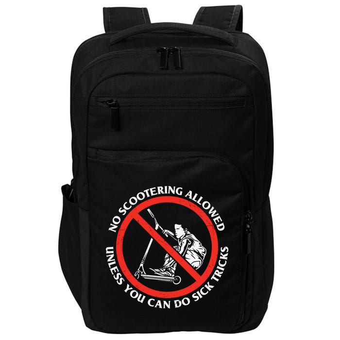 No Scootering Allowed Unless You Can Do Sick Tricks Scooter Plus Size Shirts Impact Tech Backpack