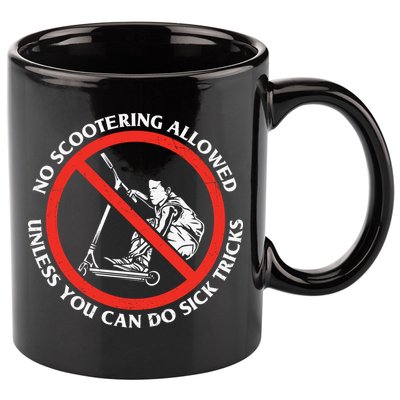 No Scootering Allowed Unless You Can Do Sick Tricks Scooter Plus Size Shirts 11oz C Handle Ceramic Mug
