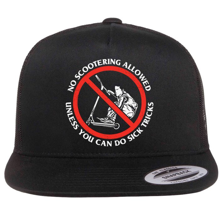 No Scootering Allowed Unless You Can Do Sick Tricks Scooter Plus Size Shirts Flat Bill Trucker Hat