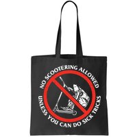 No Scootering Allowed Unless You Can Do Sick Tricks Scooter Plus Size Shirts Bag