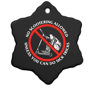 No Scootering Allowed Unless You Can Do Sick Tricks Scooter Plus Size Shirts Ceramic Star Ornament