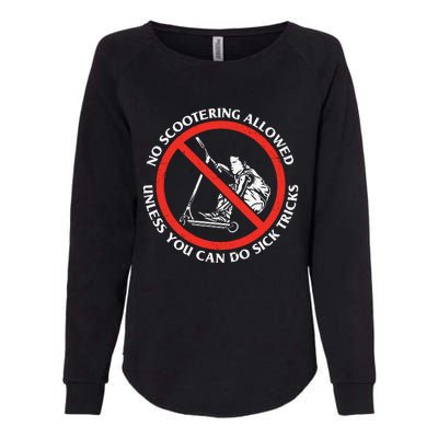 No Scootering Allowed Unless You Can Do Sick Tricks Scooter Plus Size Shirts Womens California Wash Sweatshirt