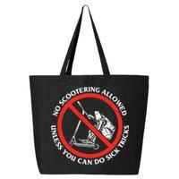 No Scootering Allowed Unless You Can Do Sick Tricks Scooter Plus Size Shirts 25L Jumbo Tote