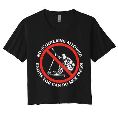 No Scootering Allowed Unless You Can Do Sick Tricks Scooter Plus Size Shirts Crop Top