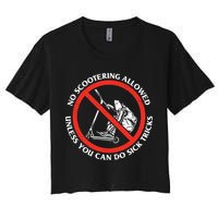 No Scootering Allowed Unless You Can Do Sick Tricks Scooter Plus Size Shirts Crop Top