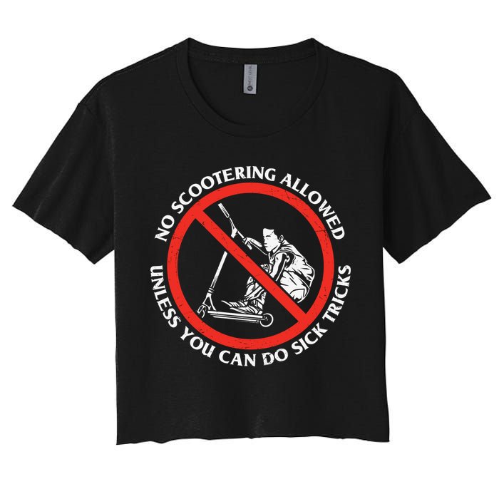 No Scootering Allowed Unless You Can Do Sick Tricks Scooter Plus Size Shirts Crop Top