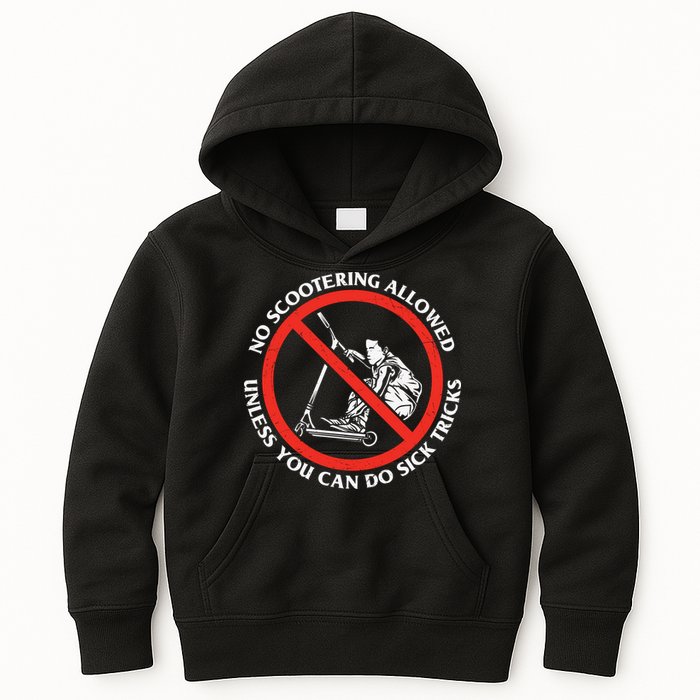 No Scootering Allowed Unless You Can Do Sick Tricks Scooter Plus Size Shirts Kids Hoodie