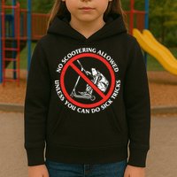 No Scootering Allowed Unless You Can Do Sick Tricks Scooter Plus Size Shirts Kids Hoodie