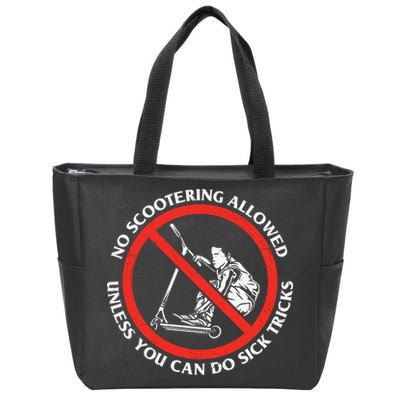 No Scootering Allowed Unless You Can Do Sick Tricks Scooter Plus Size Shirts Zip Tote Bag