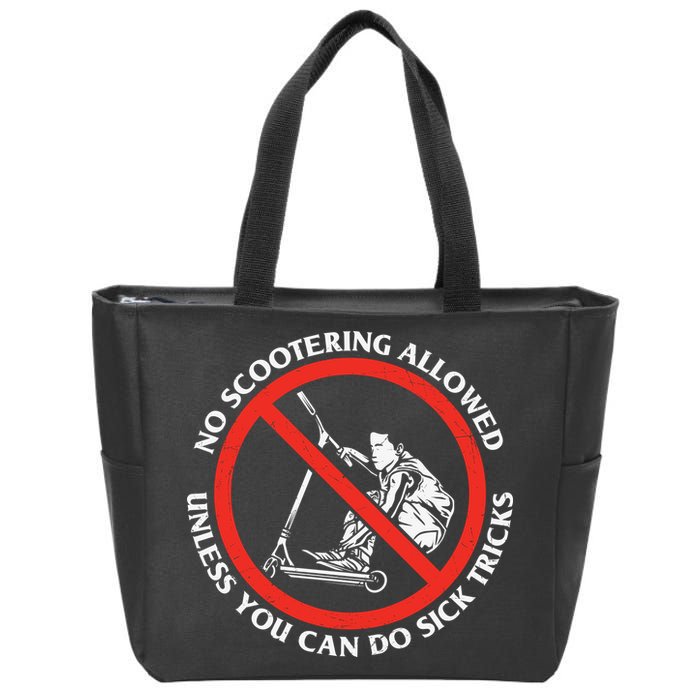 No Scootering Allowed Unless You Can Do Sick Tricks Scooter Plus Size Shirts Zip Tote Bag