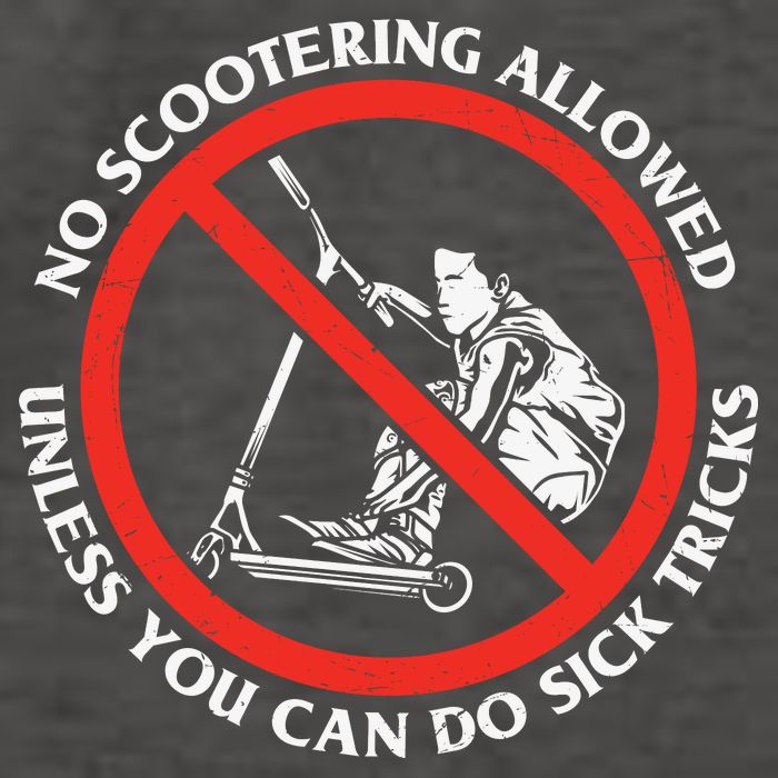 No Scootering Allowed Unless You Can Do Sick Tricks Scooter Plus Size Shirts Vector Backpack