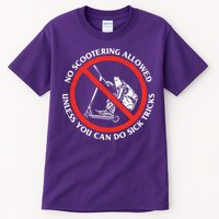 No Scootering Allowed Unless You Can Do Sick Tricks Scooter Plus Size Shirts Tall T-Shirt